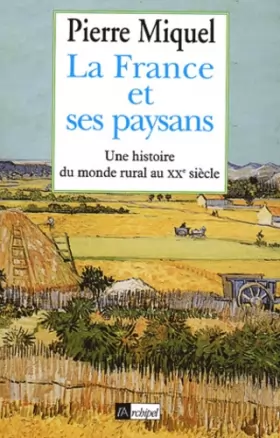 Couverture du produit · La France et ses paysans : Une histoire du monde rural au XXe siècle