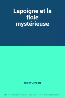 Couverture du produit · Lapoigne et la fiole mystérieuse