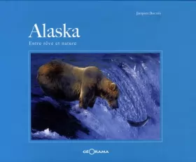 Couverture du produit · Alaska : Entre rêve et nature