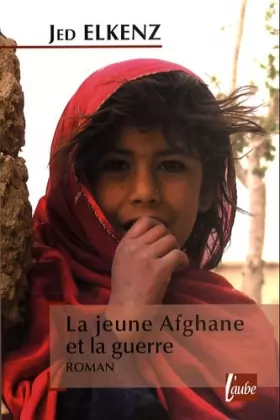 Couverture du produit · La jeune Afghane et la guerre