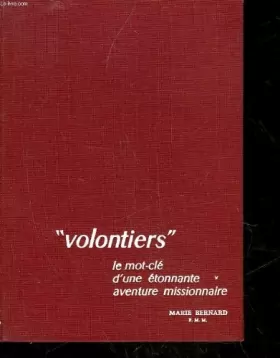 Couverture du produit · Volontiers. le mot-clé d'une étonnante aventure missionnaire. marie chrysanthe de jésus 1894 - 1963 .