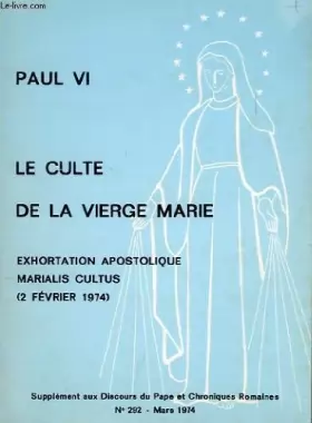 Couverture du produit · LE CULTE DE LA VIERGE MARIE