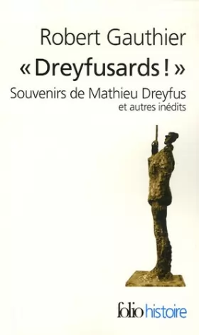 Couverture du produit · «Dreyfusards !»: Souvenirs de Mathieu Dreyfus et autres inédits