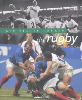Couverture du produit · Les Riches Heures du Rugby