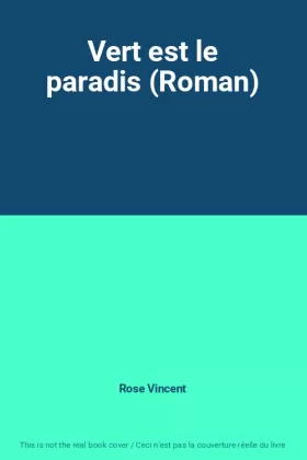 Couverture du produit · Vert est le paradis (Roman)
