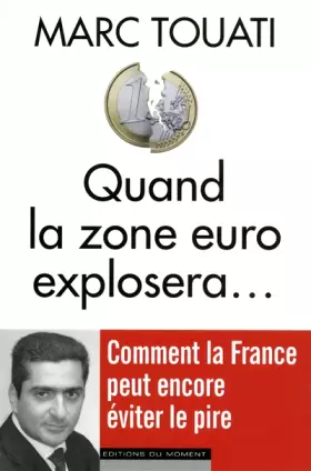 Couverture du produit · QUAND LA ZONE EURO EXPLOSERA..