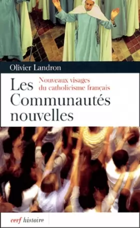Couverture du produit · Les communautés nouvelles - Nouveaux visages du catholicisme français