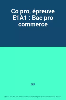 Couverture du produit · Co pro, épreuve E1A1 : Bac pro commerce