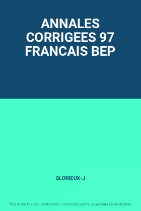 Couverture du produit · ANNALES CORRIGEES 97 FRANCAIS BEP