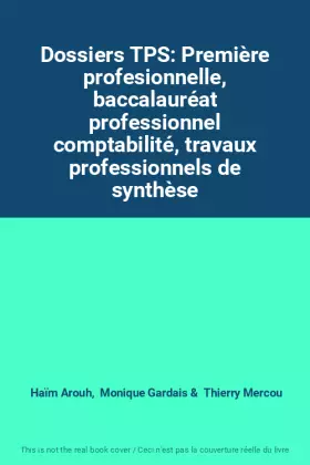 Couverture du produit · Dossiers TPS: Première profesionnelle, baccalauréat professionnel comptabilité, travaux professionnels de synthèse