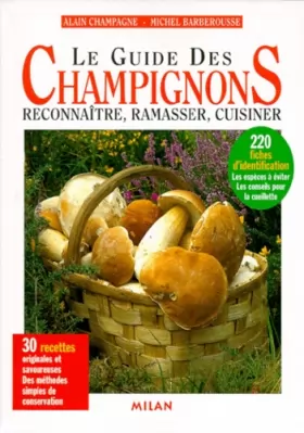 Couverture du produit · Le Guide des champignons : Reconnaître, ramasser, cuisiner