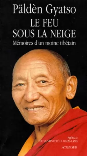 Couverture du produit · LE FEU SOUS LA NEIGE. Mémoires d'un moine tibétain