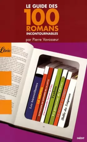 Couverture du produit · Le guide des 100 romans incontournables