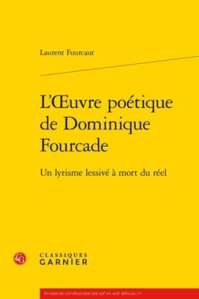 Couverture du produit · L'oeuvre poétique de Dominique Fourcade: Un lyrisme lessivé à mort du réel