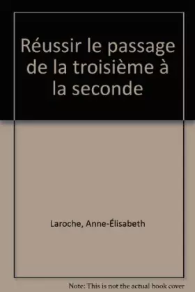 Couverture du produit · Réussir le passage de la troisième à la seconde
