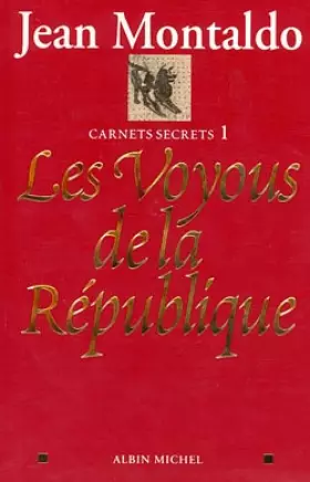 Couverture du produit · Carnets secrets, tome 1 : Les Voyous de la République