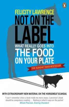 Couverture du produit · Not On the Label: What Really Goes into the Food on Your Plate