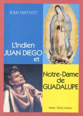 Couverture du produit · L'Indien Juan Diego et Notre-Dame de Guadalupe