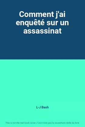 Couverture du produit · Comment j'ai enquêté sur un assassinat