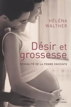 Couverture du produit · Désir et grossesse : Sexualité de la femme enceinte