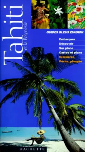 Couverture du produit · Tahiti et la Polynésie 1999