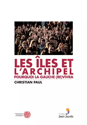 Couverture du produit · Les îles et l'archipel - Pourquoi la gauche (re)vivra