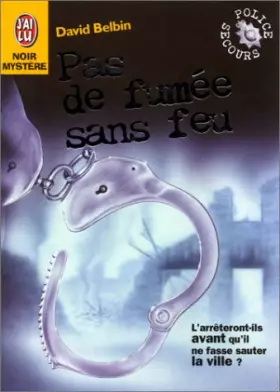 Couverture du produit · Police secours : Pas de fumée sans feu