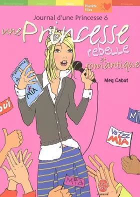 Couverture du produit · Journal d'une Princesse, Tome 6 : Une Princesse rebelle et romantique