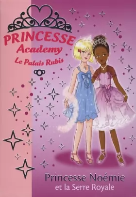 Couverture du produit · Princesse Academy 22 - Princesse Noémie et la Serre Royale