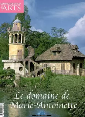 Couverture du produit · Le domaine de Marie-Antoinette (Connaissance des arts)