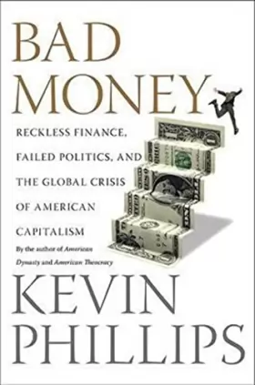 Couverture du produit · Bad Money: Reckless Finance, Failed Politics, and Global Crisis of American Capitalism