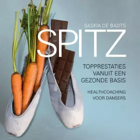 Couverture du produit · Spitz: Topprestaties vanuit een gezonde basis - Healthcoaching voor dansers