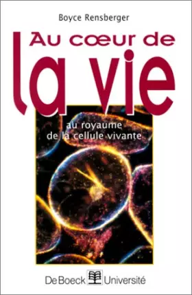 Couverture du produit · Au coeur de la vie : Au royaume de la cellule vivante