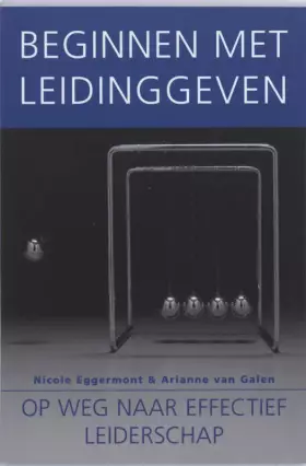 Couverture du produit · Beginnen met leidinggeven: op weg naar effectief leiderschap