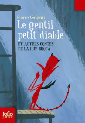 Couverture du produit · Le Gentil Petit Diable ET Autres Contes De LA Rue Broca/Edition Special (Folio Junior)