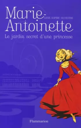 Couverture du produit · Marie-Antoinette : Le jardin secret d'une princesse