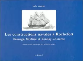 Couverture du produit · Les Constructions navales à Rochefort : Brouage, soubise et tonnay-charente