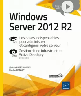 Couverture du produit · Windows Server 2012 R2 - Les bases indispensables pour administrer et configurer votre serveur - Approfondissement vidéo sur la