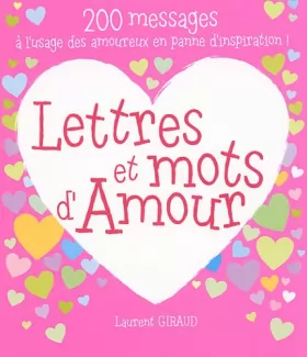 Couverture du produit · Lettres et mots d'amour : 200 messages à l'usage des amoureux en panne d'inspiration !