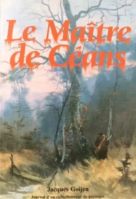 Couverture du produit · Le maître de Céans (Journal d'un collectionneur de paysages)