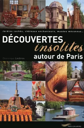 Couverture du produit · Découvertes insolites autour de Paris 2011