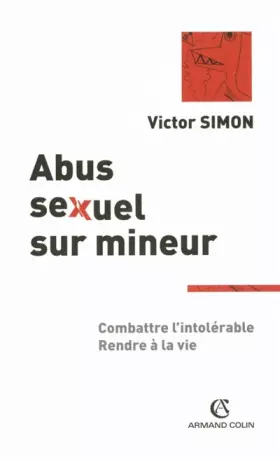 Couverture du produit · Abus sexuel sur mineur : Combattre l'intolérable, rendre à la vie