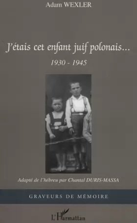 Couverture du produit · J'étais cet enfant juif polonais... : 1930-1945