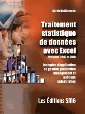 Couverture du produit · Traitement statistique de données avec Excel (2007 et 2010): Exemples d'application en gestion, production, management et relat