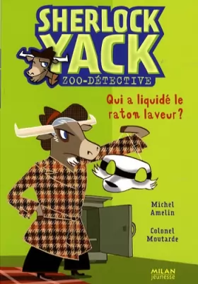 Couverture du produit · Sherlock Yack Zoo-détective, Tome 7 : Qui a liquidé le raton laveur ?