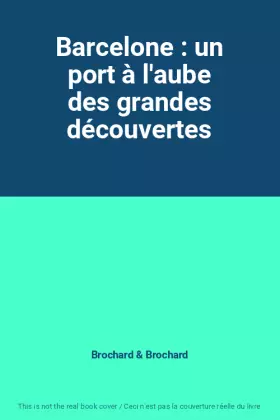 Couverture du produit · Barcelone : un port à l'aube des grandes découvertes