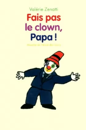 Couverture du produit · Fais pas le clown, papa!