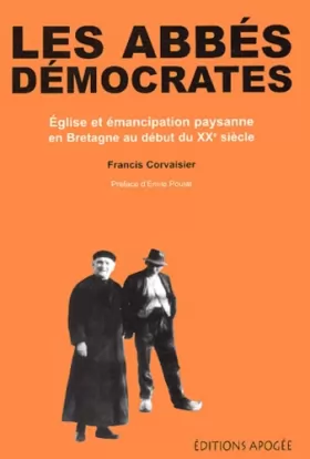 Couverture du produit · Les Abbés démocrates : Eglise et émancipation paysanne en Bretagne au début du XXe siècle