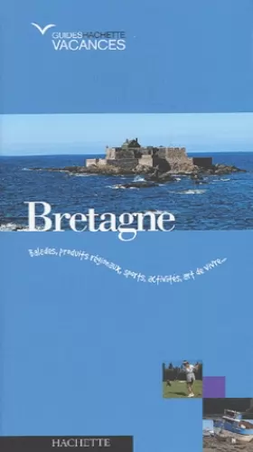 Couverture du produit · Guide Hachette Vacances : Bretagne