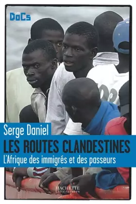 Couverture du produit · Les routes clandestines : L'Afrique des immigrés et des passeurs